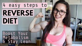 HOW TO REVERSE DIET // 4 Steps To Speed Up Your Metabolism & Stay Lean