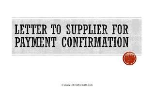 How to Write a Letter to Supplier for Payment Confirmation