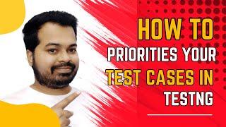 How do you priorities your Test Cases in TestNG | TestNG Framework
