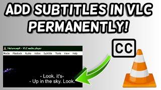 How to Add Subtitles Permanently in VLC Media Player