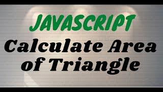 HOW TO Calculate Area of Triangle in JavaScript