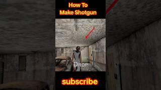 How To Make Shotgun in granny chapter v1.8 #shortvideo #gaming #grannykill #granny #games