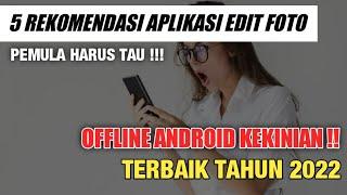 5 Rekomendasi Aplikasi Edit Foto Offline Android Kekinian | APLIKASI EDIT FOTO DI ANDROID 2022