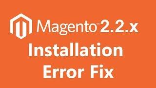 Magento 2.2.x | Installation Error Fix