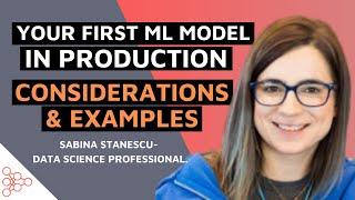 Your First ML model in Production Considerations & Examples