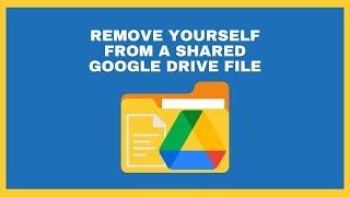 How to REMOVE Google Drive Shared File Access | Remove Yourself from a Shared Google Drive Folder