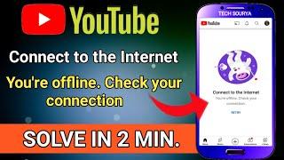 You're offline check your connection android | youtube you're offline