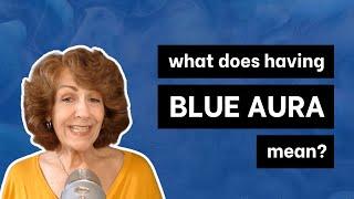 What Does Having a Blue Aura Mean? | Aura Colors