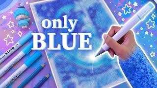 Drawing with only BLUE ️ Art Challenge!