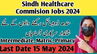 Sindh Health Care Commission Jobs 2024 - Latest Sindh Jobs 2024 - Sanam Dilshad