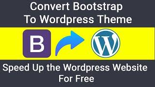Convert Bootstrap Template To Wordpress Theme | Custom Wordpress Theme Development