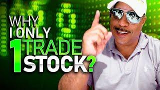 Why I Only Trade One Stock And Why You Should Too