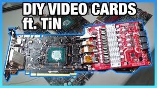 Make Your Own Video Card w/ E-Power, ft. TiN of EVGA