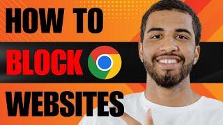 How to Block Websites on Chrome (2024)