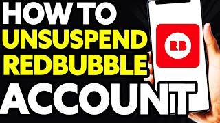 How To Unsuspend My Redbubble Account (EASY)