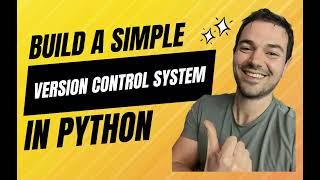 Building a Simple Version Control System with Python | Understand Git Fundamentals