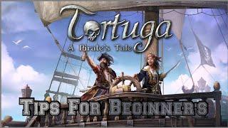 Tortuga - A Pirate's Tale Tips for Beginner's