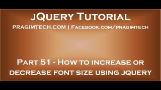 Increase decrease font size using jquery