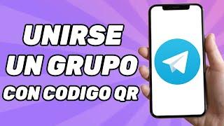Cómo Unirse a Un Grupo de Telegram Con Codigo Qr?