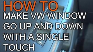 How To Make VW Windows Go Up And Down With One Touch