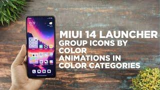 MIUI 14 System Launcher With New Features | Group Icons By Color,Animations In Color Categories