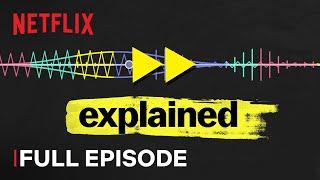 Explained | Music | FULL EPISODE | Netflix