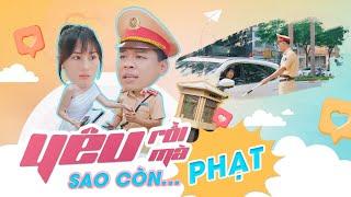 NHẠC CHẾ YÊU RỒI MÀ SAO CÒN... PHẠT - TRUNG RUỒI x KHÁNH LY | YÊU THÁNG SÁU PARODY