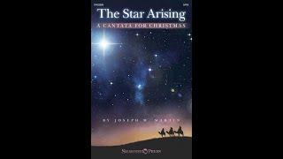 THE STAR ARISING (A Cantata for Christmas) (SATB Choir) - by Joseph M. Martin