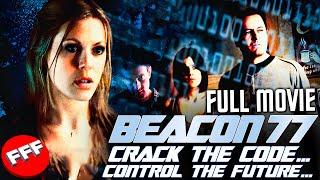 CRACK THE CODE... CONTROL THE FUTURE! BEACON 77| Full SCI-FI THRILLER Movie HD