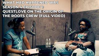 What Had Happened Was S4 Episode 1: Questlove on the origin of The Roots Crew