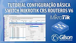 Tutorial Configuração Básica Switch Mikrotik CRS RouterOS v6 (VLAN TAG e UNTAG)