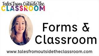 Google Forms & Google Classroom