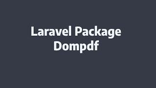 Laravel PDF : DOMPDF Package | Step-by-Step Guide