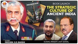 The Strategic Culture of Ancient India | MajGen.GD Bakshi | Ajit Doval | Sushil Pandit #SangamTalks