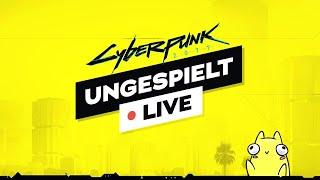 Cyberpunk 2077 zum ersten mal anzocken & #ungeklickt  LIVE