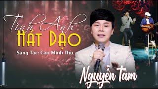 TÌNH ANH HÁT DẠO | NGUYỄN TÂM | OFFICIAL MV ( ST: CAO MINH THU )