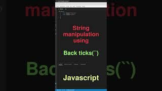 Some best use of back ticks(``)  for string manipulation in Javascript