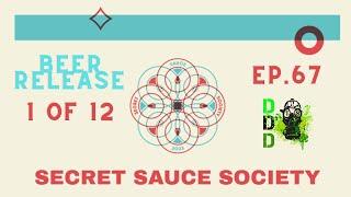 Secret Sauce Society Beer release 1 of 12. Ep.67