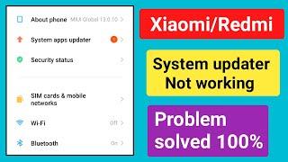 How to fix Xiaomi system App updater Not working problem.solve MIUI system app updater Not working