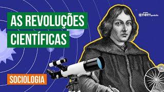 REVOLUÇÕES CIENTÍFICAS: o surgimento da Sociologia | Resumo de Sociologia - Enem | Fábio Pereira