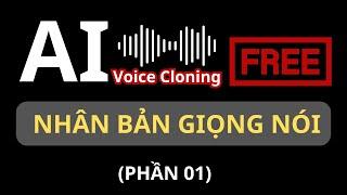 AI Voice Cloning - Nhân bản giọng nói đơn giản và dễ sử dụng, miễn phí không giới hạn.