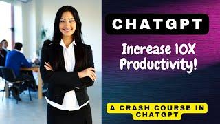 ChatGPT tutorial for Content Writers and Coders |Increase 10X productivity|A Crash Course in ChatGPT