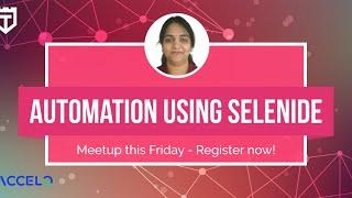 Test Automation Made Easy Using Selenide with Hima Bindu Peteti