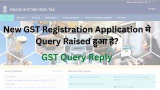 GST Query Reply | New GST Registration Query Response | GST Registration Notice Reply | Query Raised