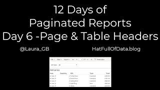 12 Days of Paginated Reports - Day 6 - Page and Table Headers