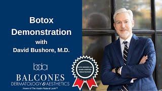 Botox Demonstration with David Bushore, M.D. | Balcones Dermatology | Austin, TX | Ph: 512-459-4869