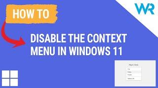 How to disable the context menu in Windows 11
