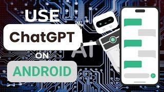 How to Use ChatGPT on Android: Quick and Simple Tutorial