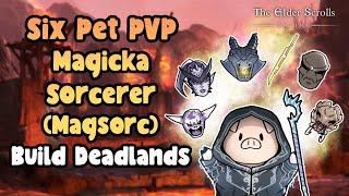 ESO Six Pet Magicka Sorcerer (Magsorc) PVP Deadlands Build UPDATED BUILD IN DESCRIPTION