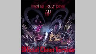 AJR - Burn The House Down (Official Clean Version)